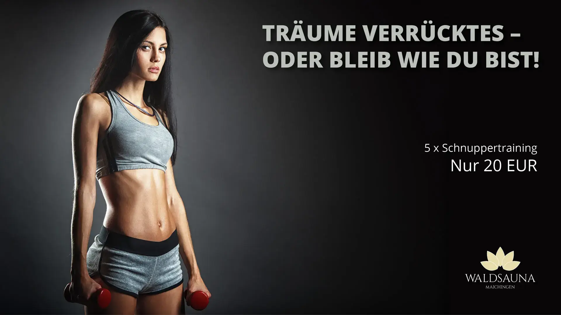 Fitnessmodell mit Kurzhanteln in sportlicher Kleidung, bewirbt Schnuppertraining für 20 EUR bei Waldsauna. Motiviert, um persönliche Ziele zu erreichen und einen aktiven Lebensstil zu fördern.